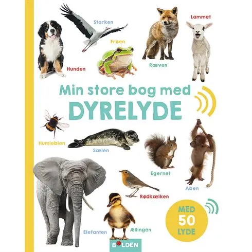 Forlaget Bolden - Min store bog med dyrelyde Bolden-9788772050126